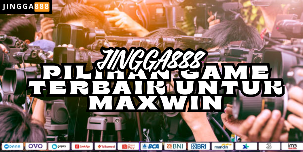JINGGA888: PILIHAN GAME TERBAIK UNTUK MAXWIN