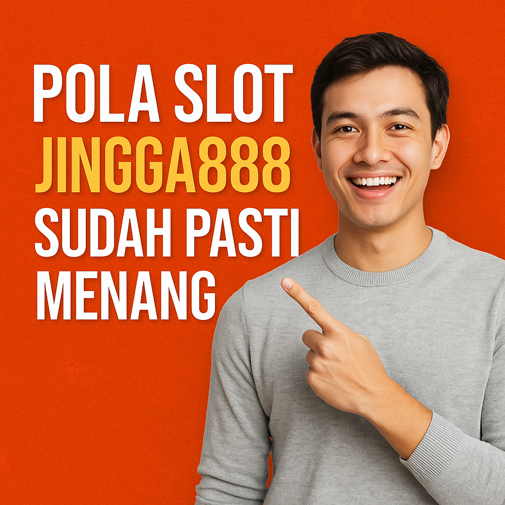 Slot Jingga888 Sudah Pasti Menang