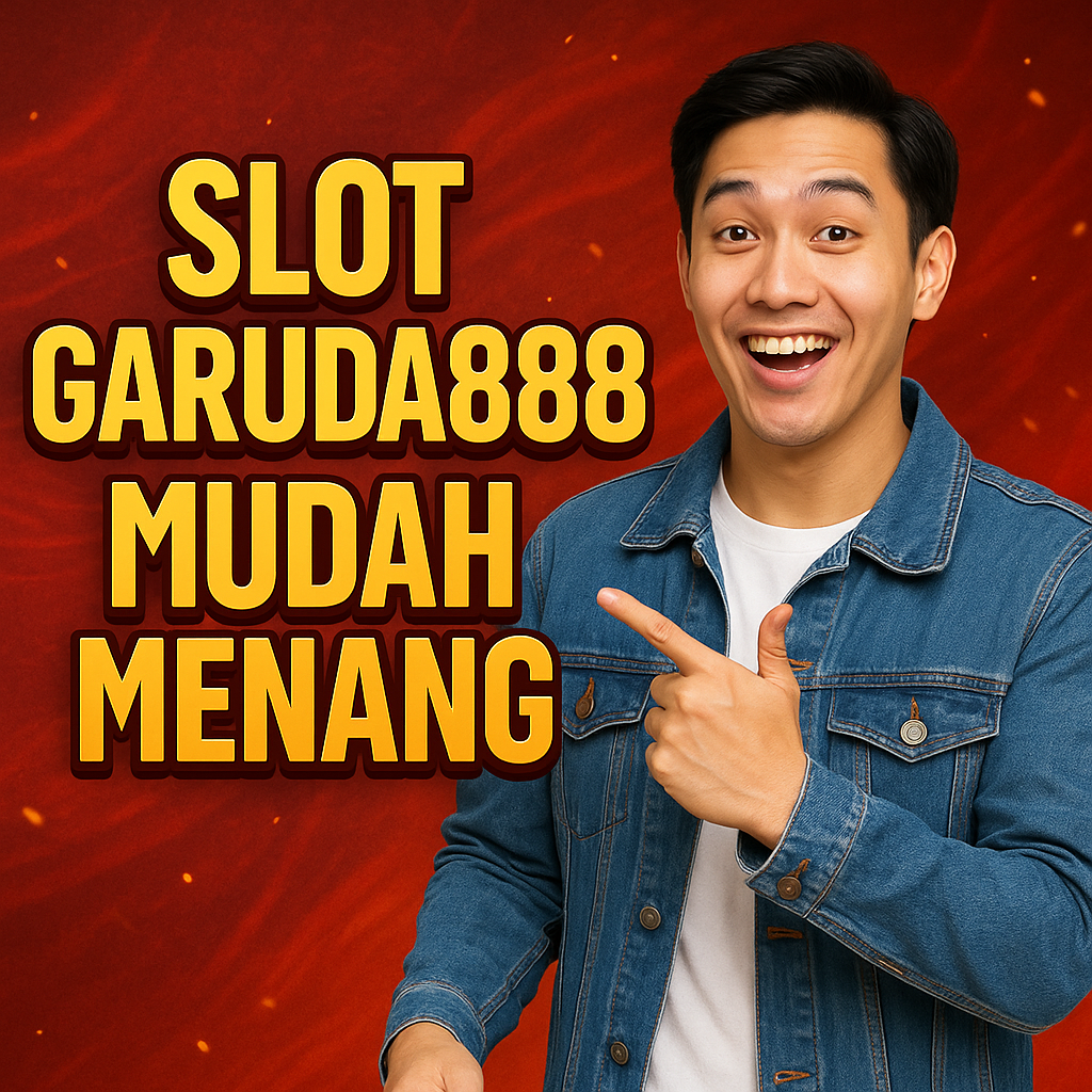 Slot Garuda888 Mudah Menang