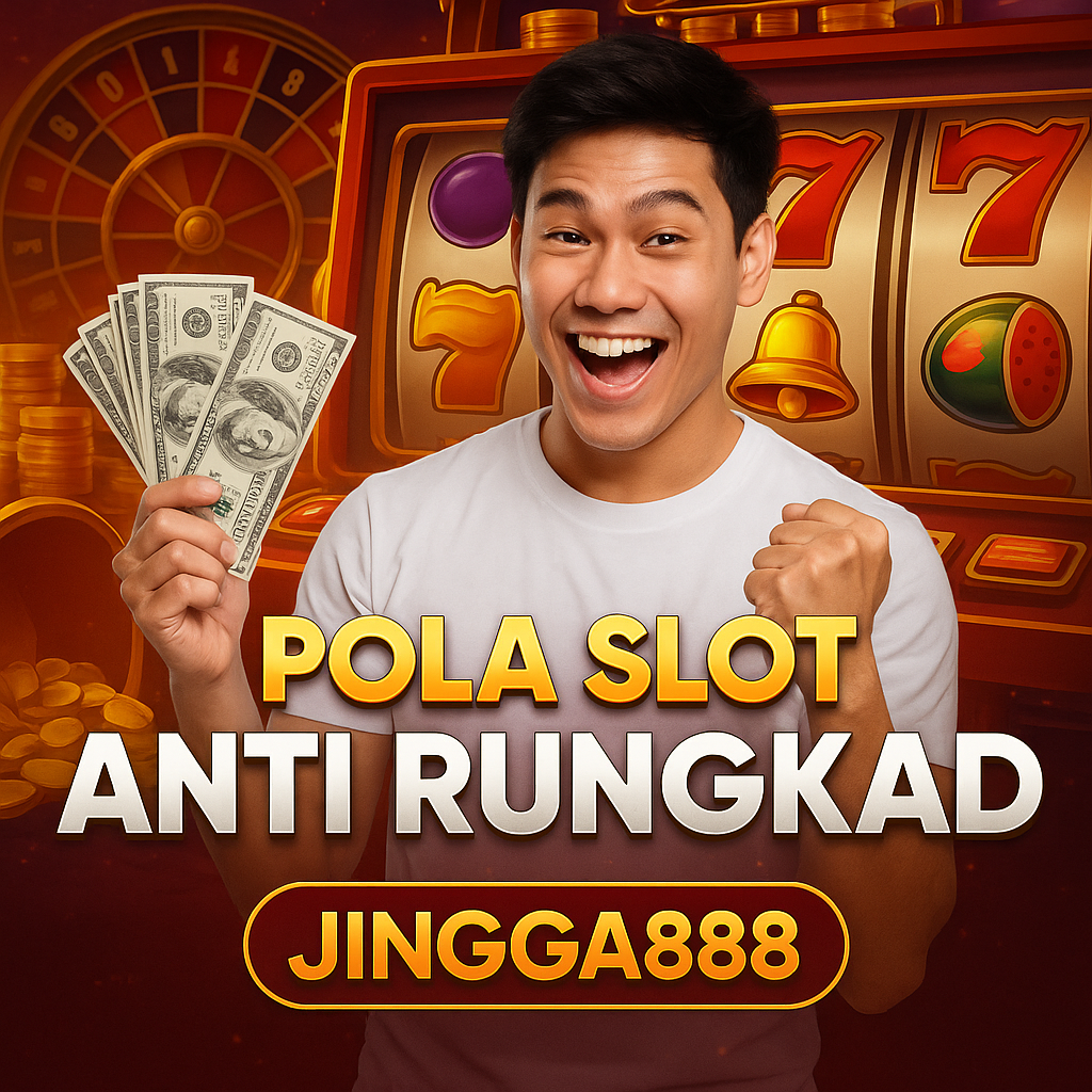 Pola Slot Anti Rungkad Jingga888